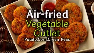 Crispy amp Delicious AirFried Vegetable Cutlet Recipe [upl. by Dorcia]