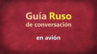 En avión  Guía de conversación RUSO [upl. by Julian]