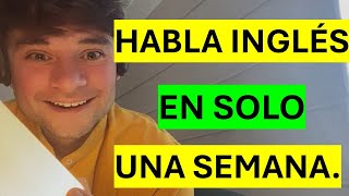 HABLA INGLÉS EN UNA SEMANA  COMO PERDER EL MIEDO A HABLAR INGLÉS EN PÚBLICO [upl. by Beverle]