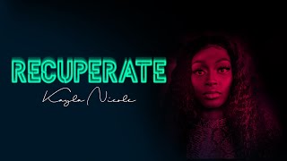 Kayla Nicole  Recuperate  Nicole TV [upl. by Ehrsam]