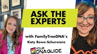 Ask the Experts with FamilyTreeDNA [upl. by Zia484]