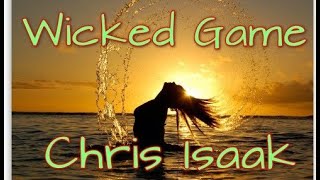 Chris Isaak  Wicked Game Lyrics [upl. by Kleeman594]