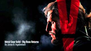 Metal Gear Solid V Big Boss Returns  Main theme Epic [upl. by Akemrehs732]