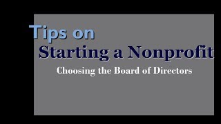 Tips on Starting a Nonprofit Initial Board of Directors [upl. by Emmalyn]