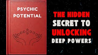 Psychic Potential The Hidden Secret to Unlocking Deep Powers Audiobook [upl. by Anitnegra979]