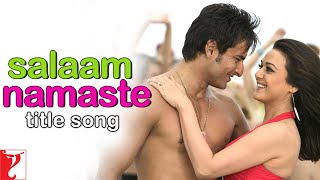 Salaam Namaste Full Song  Saif Ali Khan Preity Zinta  Kunal Ganjawala Vasundhara VishalShekhar [upl. by Magnusson818]