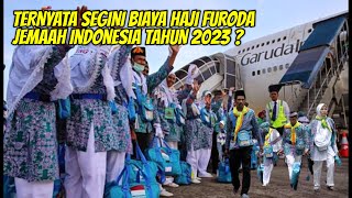 BERAPA BIAYA HAJI FURODA JEMAAH INDONESIA TAHUN 2023 [upl. by Remled]