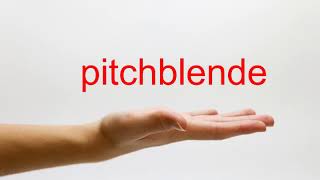 How to Pronounce pitchblende  American English [upl. by Manbahs604]