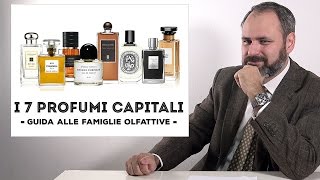 I 7 profumi capitali  Guida alle famiglie olfattive [upl. by Atsira]