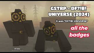 RobloxquotGSTRP  DFB UNIVERSEquot ALL THE BADGES it was quotDFB UNIVERSEquotPLEASE READ DESCRIPampCOMM [upl. by Rednaeel]