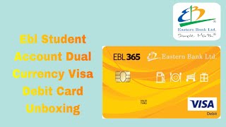 EBL Campus Account Dual Currency Visa Debit Card Unboxing । Eastern Bank Student Account Card [upl. by Kal655]