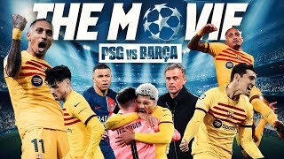 PSG vs FC BARCELONA  CHAMPIONS LEAGUE  THE MOVIE 🎥 [upl. by Terrej372]