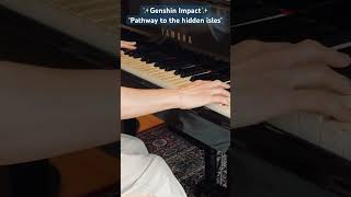 🎹Genshin Impact  Pathway to the hidden isles Enkanomiya OST YuPeng Chen shortspianocover原神 [upl. by Modestine]