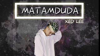 MATAMDUDA  XED LEE  OFFICIAL MP3 [upl. by Elleinahc959]