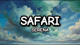 Serena  Safari Lyrics [upl. by Tat]