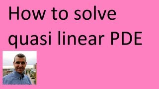 How to solve quasi linear PDE [upl. by Imeon867]