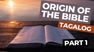 Origin of the Bible part 1 TAGALOG  How Was the Bible Made [upl. by Silisav]