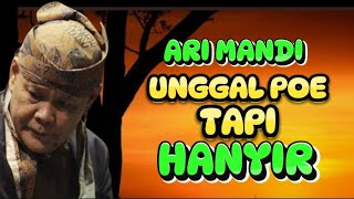 ARI MANDI UNGGAL POE TAPI HANYIR  KI DALANG ASEP SUNANDAR SUNARYA DAKWAH PEWAYANGAN [upl. by Hufnagel190]