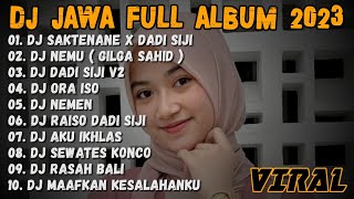 DJ SAKTENANE X DADI SIJI X NEMU 🎵 DJ JAWA FULL ALBUM VIRAL TIKTOK TERBARU 2023 [upl. by Diaz]