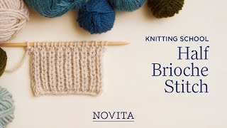 NOVITA KNITTING SCHOOL Half Brioche Stitch [upl. by Pears939]