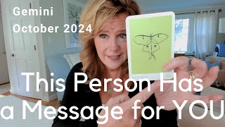 GEMINI  This Person Has A MESSAGE For You  October 2024 Zodiac Tarot Reading [upl. by Nirraj829]