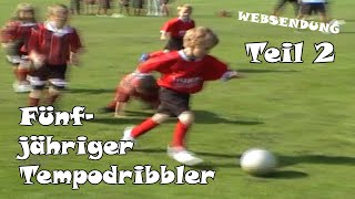 Fünfjähriger Tempodribbler Teil 2 [upl. by Bogey806]