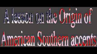 The Origin of American Southern accents [upl. by Aitra]