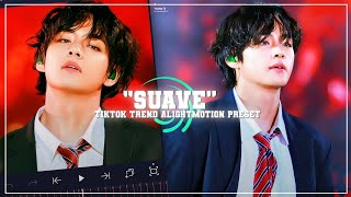 “SUAVE” TIKTOK TREND ALIGHTMOTION PRESET [upl. by Ddart]