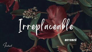 Beyoncé  Irreplaceable Lyrics [upl. by Hesky464]