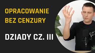 DZIADY CZ III czyli wielkie ego i WIELKA IMPROWIZACJA  Dziady cz III  opracowanie  LBC [upl. by Herbie]