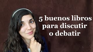 5 buenos libros para discutir o incitar al debate 2   Reflexiones  VEDA2019 1431 [upl. by Ruckman]