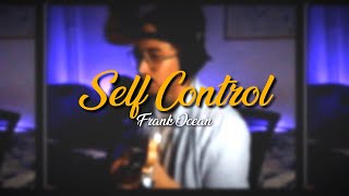 Self Control  Frank Ocean Cover [upl. by Eiuqnom]