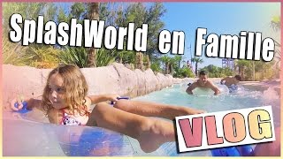 Une journée avec nous à SplashWorld  Parc aquatique [upl. by Margi102]