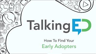 How To Find Your Early Adopters [upl. by Susanetta120]