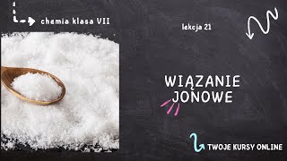 Chemia klasa 7 Lekcja 21  Wiązanie jonowe [upl. by Cheke583]