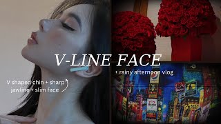 VLINE FACE v shaped chin  sharp jawline  slim face ★ rainy afternoon VLOG [upl. by Imaon]