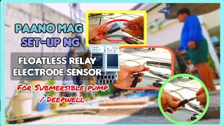 Floatless Relay ELECTRODE SENSOR ACTUAL SETUP amp INSTALLATION  SUBMERSIBLE PUMP INSTALLATION [upl. by Wadesworth]