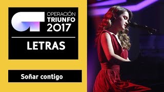 SOÑAR CONTIGO  Amaia  OT 2017  Gala 10 LYRICS [upl. by Freda]