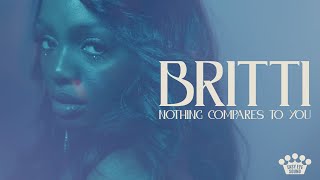 Britti  quotNothing Compares To Youquot Official Music Video [upl. by Marriott209]