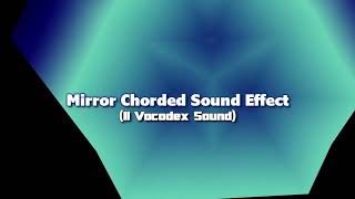 Mirror Chorded Sound Effect [upl. by Sudoeht]