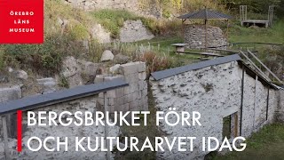 Bergsbruket förr och kulturarvet idag [upl. by Deevan]