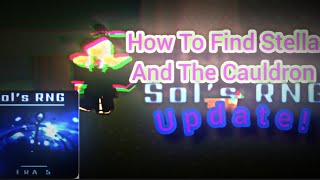 How to Find Stella And The New Cauldron  All new Crafting and Sols Rng Update [upl. by Rellek]