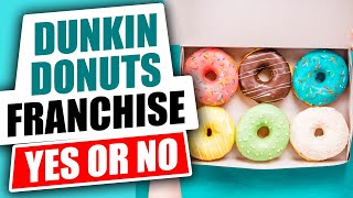 Dunkin Donuts Franchise Cost Earnings and Review [upl. by Ella540]