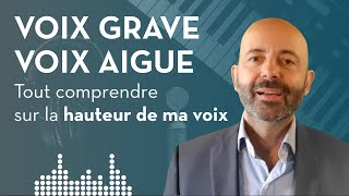 VOIX GRAVE vs VOIX AIGUË  TOUT COMPRENDRE SUR LA HAUTEUR DE VOIX [upl. by Figone]