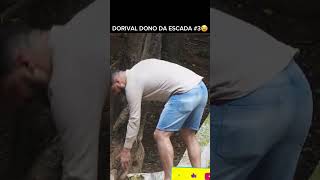 DORIVAL DONO DA ESCADA PARTE 3 pegadinha pegadinhas dorival [upl. by Anaeg848]