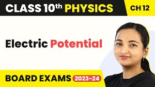 Class 10 Physics Chapter 12  Electricity  Electric Potential [upl. by Lhadnek]