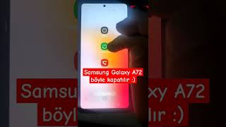 Samsung Galaxy A72 böyle kapatılır [upl. by Harol]