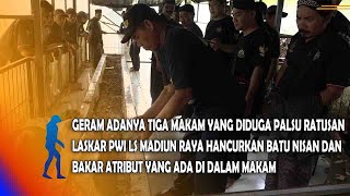 MADIUN Tiga Makam Diduga Palsu Dihancurkan Oleh Ratusan Laskar PWI LS Madiun Raya [upl. by Vacuva262]