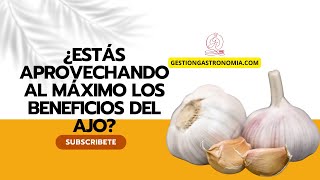 ¿Estás aprovechando al máximo los beneficios del ajo [upl. by Onitsuaf]