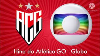 Hino do AtléticoGO  Globo [upl. by Ainoz974]